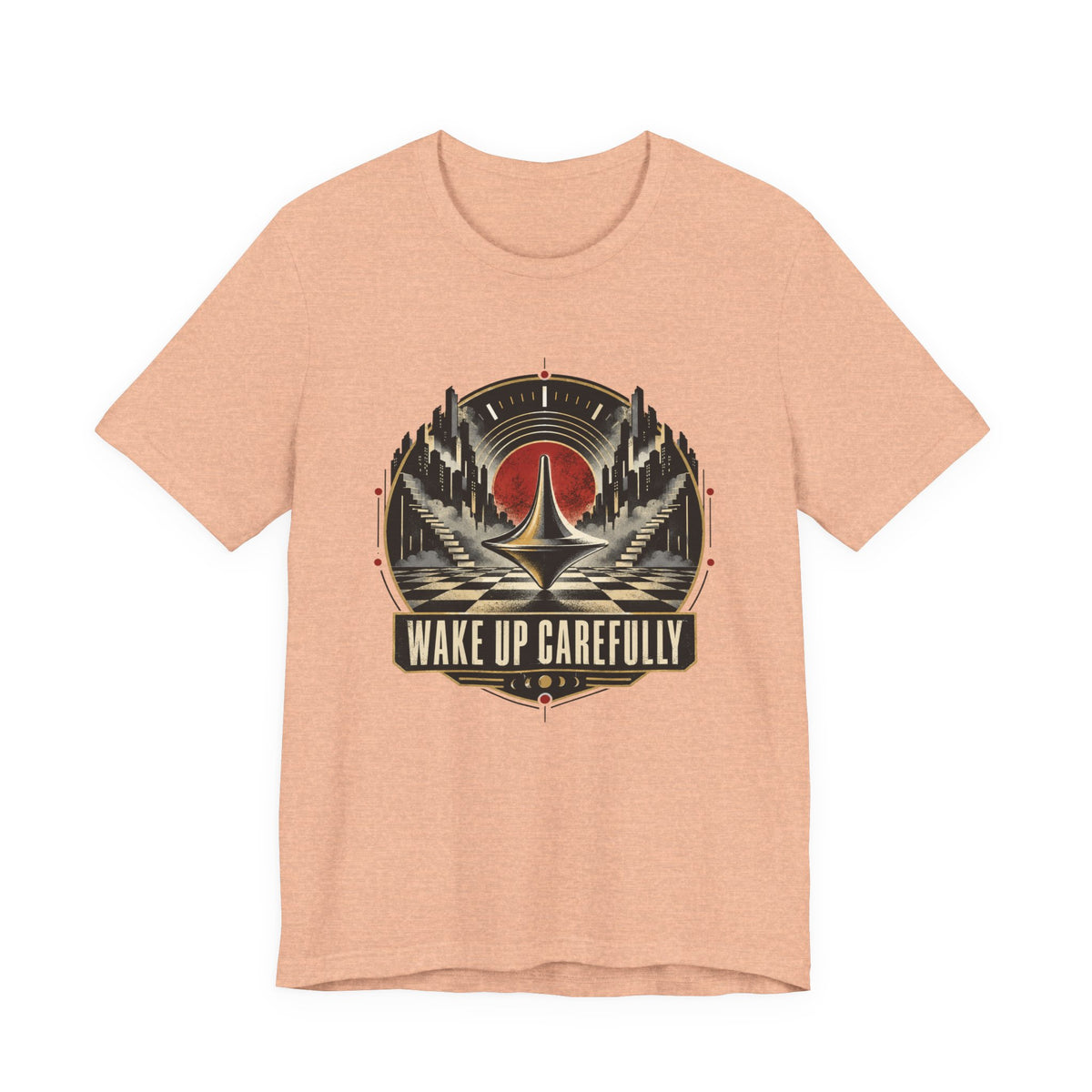 Wake Up Carefully T-Shirt