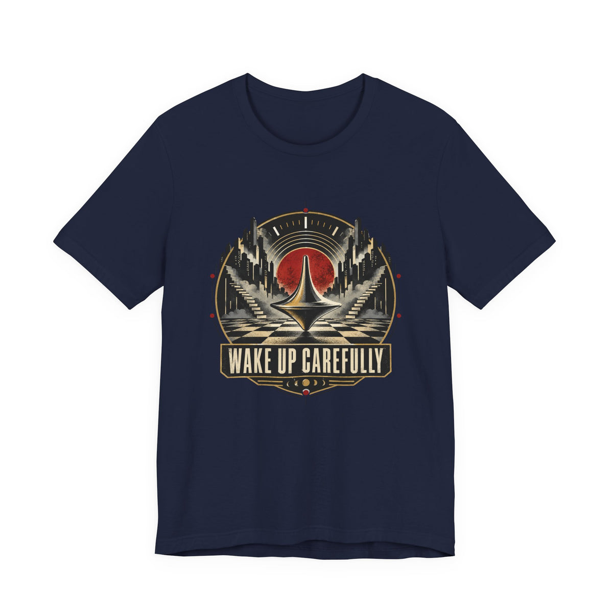 Wake Up Carefully T-Shirt