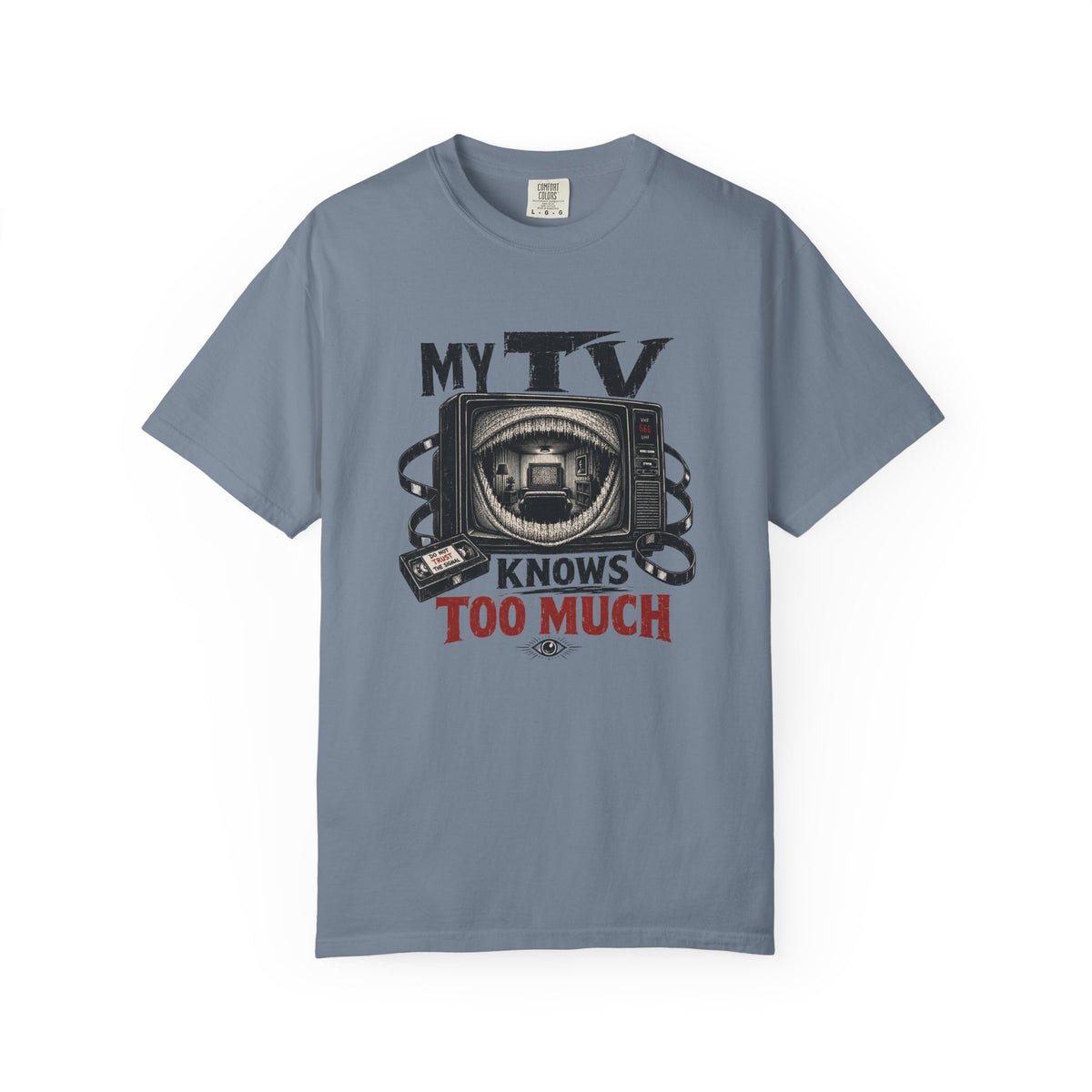 My Tv Knows Too Much T-Shirt