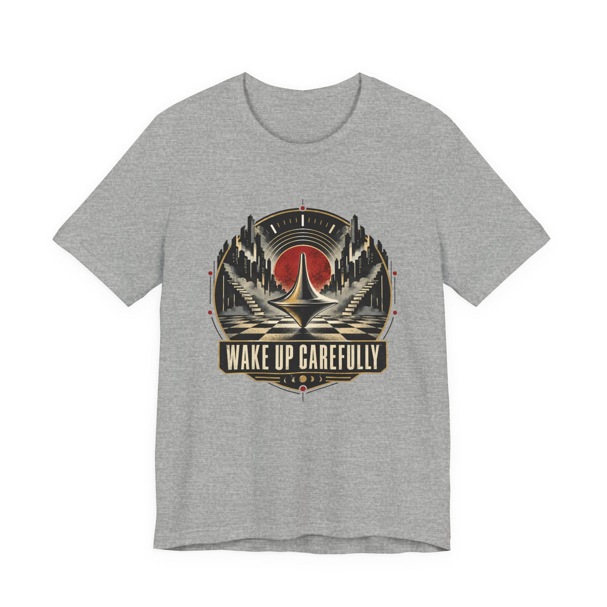 Wake Up Carefully T-Shirt
