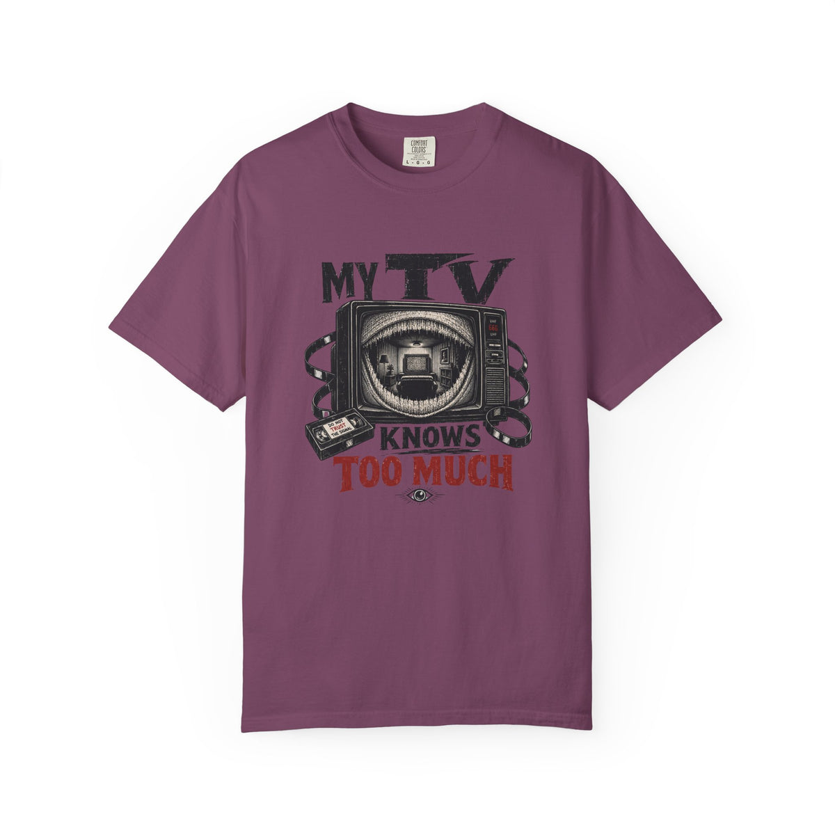 My Tv Knows Too Much T-Shirt
