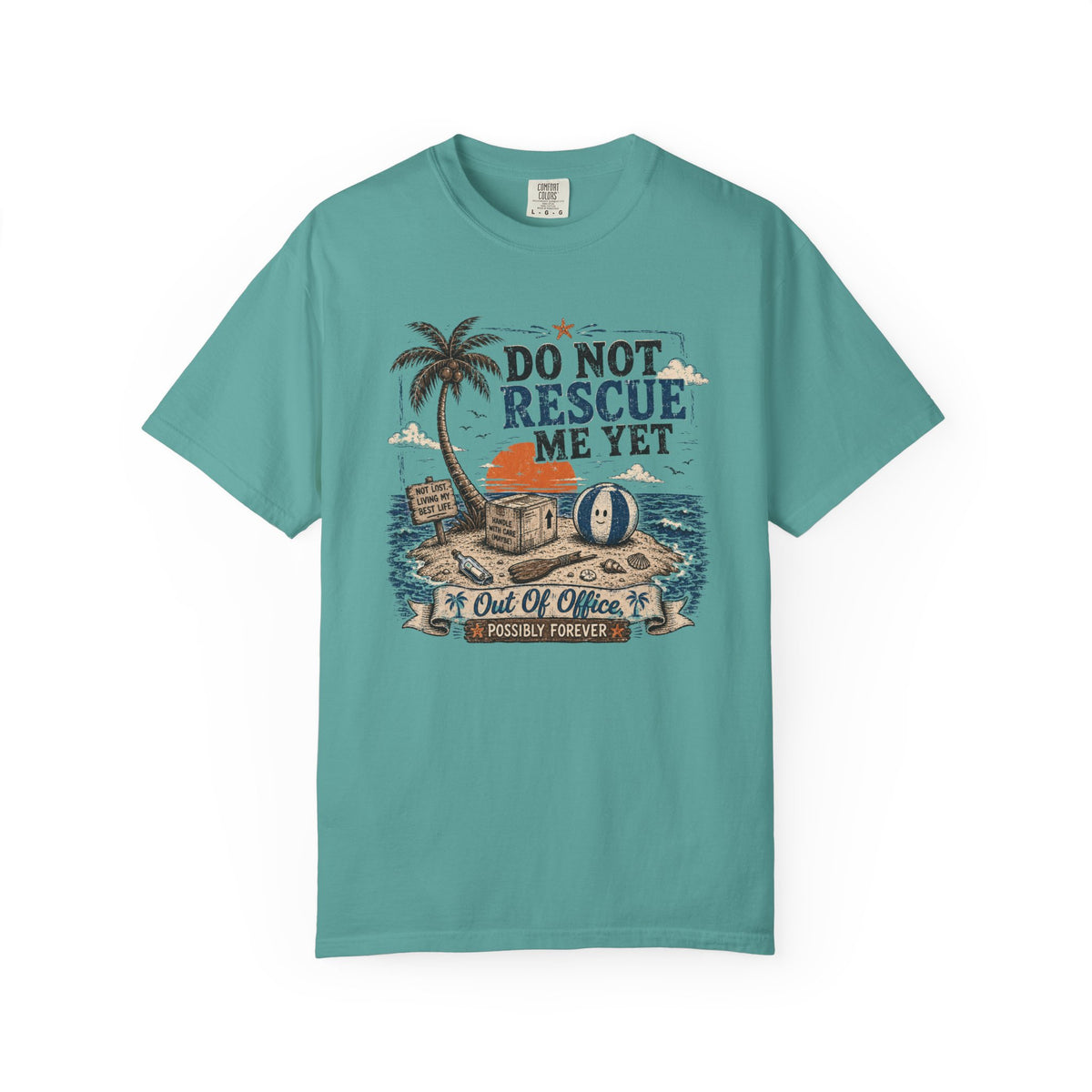 Do Not Rescue Me Yet Beach T-Shirt — Funny Island Vibes Tee