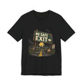No Safe Exit T-Shirt