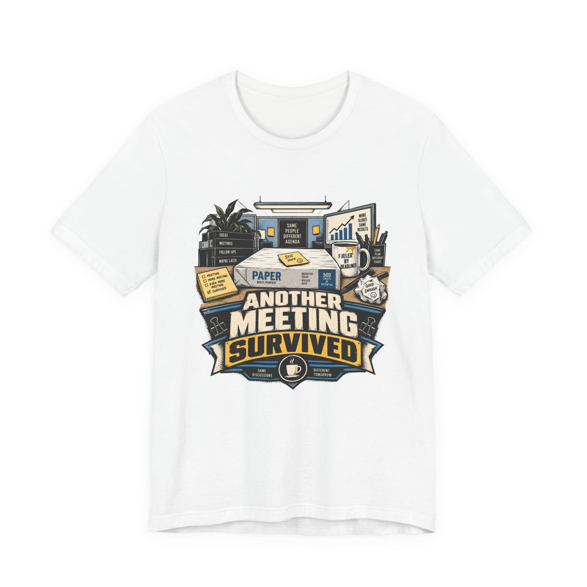 Another Meeting Survived T-Shirt