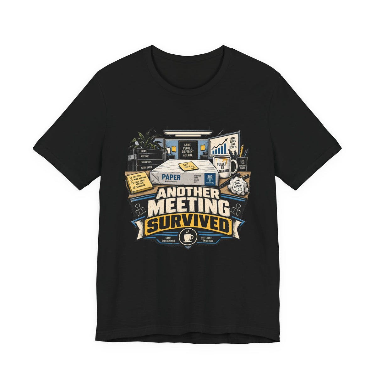 Another Meeting Survived T-Shirt